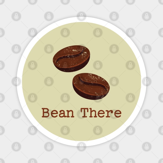 coffee bean joke Magnet by Shirts That Bangs